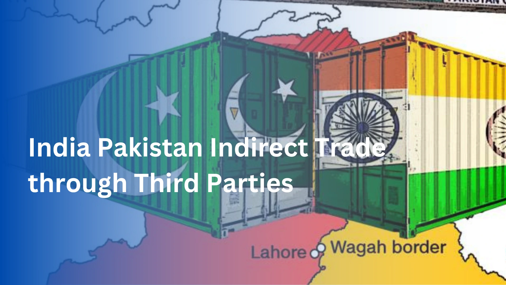 India Pakistan Indirect Trade through Third Parties